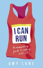 I Can Run: An Empowering Guide to Running Well Far Digital original цена и информация | Книги о питании и здоровом образе жизни | kaup24.ee