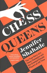 Chess Queens: The True Story of a Chess Champion and the Greatest Female Players of All Time цена и информация | Книги о питании и здоровом образе жизни | kaup24.ee