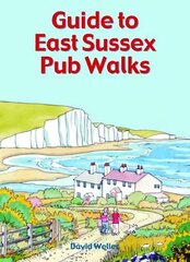 Guide to East Sussex Pub Walks цена и информация | Книги о питании и здоровом образе жизни | kaup24.ee