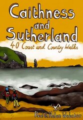 Caithness and Sutherland: 40 Coast and Country Walks hind ja info | Tervislik eluviis ja toitumine | kaup24.ee