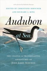 Audubon at Sea: The Coastal and Transatlantic Adventures of John James Audubon цена и информация | Книги о питании и здоровом образе жизни | kaup24.ee