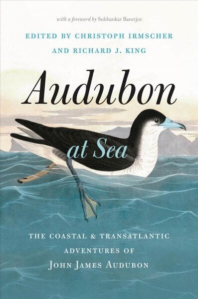 Audubon at Sea: The Coastal and Transatlantic Adventures of John James Audubon цена и информация | Tervislik eluviis ja toitumine | kaup24.ee