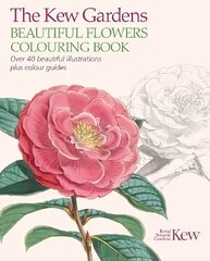 Kew Gardens Beautiful Flowers Colouring Book: Over 40 Beautiful Illustrations Plus Colour Guides цена и информация | Книги о питании и здоровом образе жизни | kaup24.ee