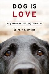 Dog Is Love: Why and How Your Dog Loves You цена и информация | Книги о питании и здоровом образе жизни | kaup24.ee