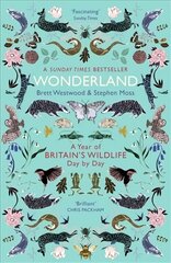 Wonderland: A Year of Britain's Wildlife, Day by Day hind ja info | Tervislik eluviis ja toitumine | kaup24.ee