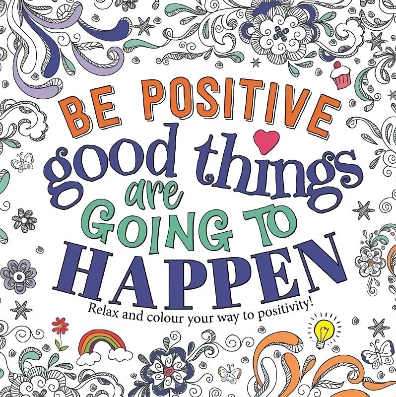 Be Positive: Good Things are Going to Happen цена и информация | Tervislik eluviis ja toitumine | kaup24.ee