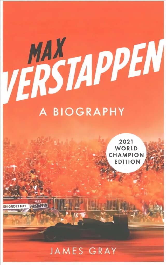 Max Verstappen: A Biography. New edition covering Verstappen's World Championship victory hind ja info | Tervislik eluviis ja toitumine | kaup24.ee