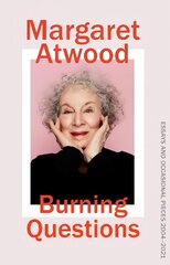 Burning Questions: The Sunday Times bestselling collection of essays from Booker prize winner Margaret Atwood цена и информация | Поэзия | kaup24.ee