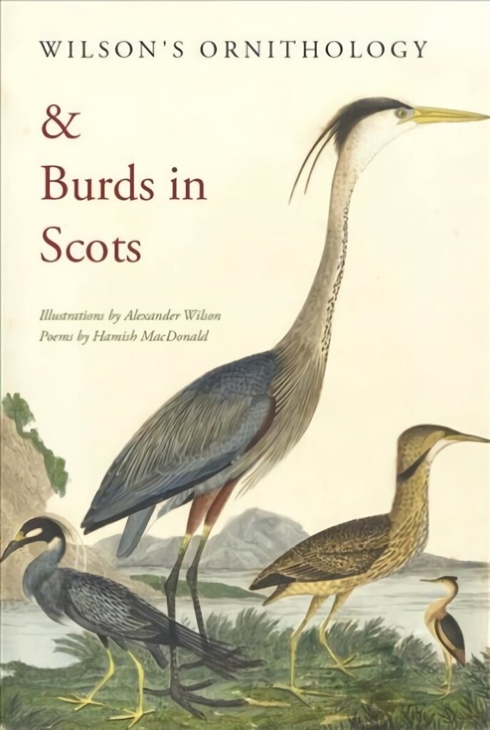 Wilson's Ornithology and Burds in Scots 2nd edition цена и информация | Luule | kaup24.ee