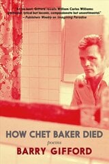 How Chet Baker Died: Poems hind ja info | Luule | kaup24.ee