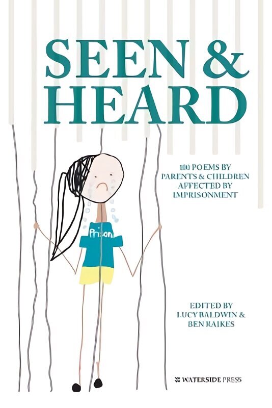 Seen & Heard: 100 Poems by Parents & Children Affected by Imprisonment hind ja info | Luule | kaup24.ee