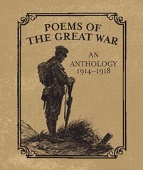 Poems of the Great War: An Anthology 1914-1918 hind ja info | Luule | kaup24.ee