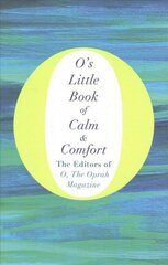 O's Little Book of Calm and Comfort Main Market Ed. цена и информация | Поэзия | kaup24.ee