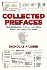 Collected Prefaces: Nicholas Hagger's Prefaces to 55 of his literary and Universalist works цена и информация | Поэзия | kaup24.ee