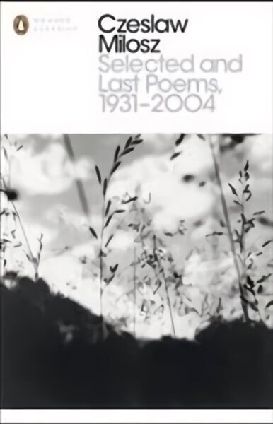 Selected and Last Poems 1931-2004 hind ja info | Luule | kaup24.ee