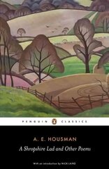 Shropshire Lad and Other Poems: The Collected Poems of A.E. Housman hind ja info | Luule | kaup24.ee