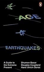 Age of Earthquakes: A Guide to the Extreme Present цена и информация | Поэзия | kaup24.ee