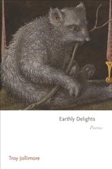 Earthly Delights: Poems цена и информация | Поэзия | kaup24.ee