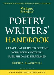 Writers' & Artists' Poetry Writers' Handbook: A Practical Guide to Getting Your Poetry Noticed, Published and Performed hind ja info | Luule | kaup24.ee