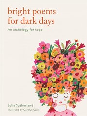 Bright Poems for Dark Days: An anthology for hope hind ja info | Luule | kaup24.ee