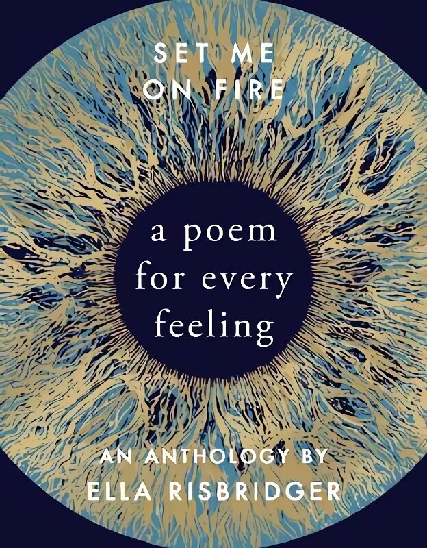 Set Me On Fire: A Poem For Every Feeling hind ja info | Luule | kaup24.ee