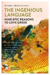 Ingenious Language: Nine Epic Reasons to Love Greek hind ja info | Luule | kaup24.ee