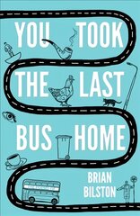 You Took the Last Bus Home: The Poems of Brian Bilston 2nd edition цена и информация | Поэзия | kaup24.ee