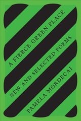 Fierce Green Place: New and Selected Poems hind ja info | Luule | kaup24.ee