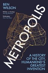 Metropolis: A History of the City, Humankind's Greatest Invention hind ja info | Luule | kaup24.ee