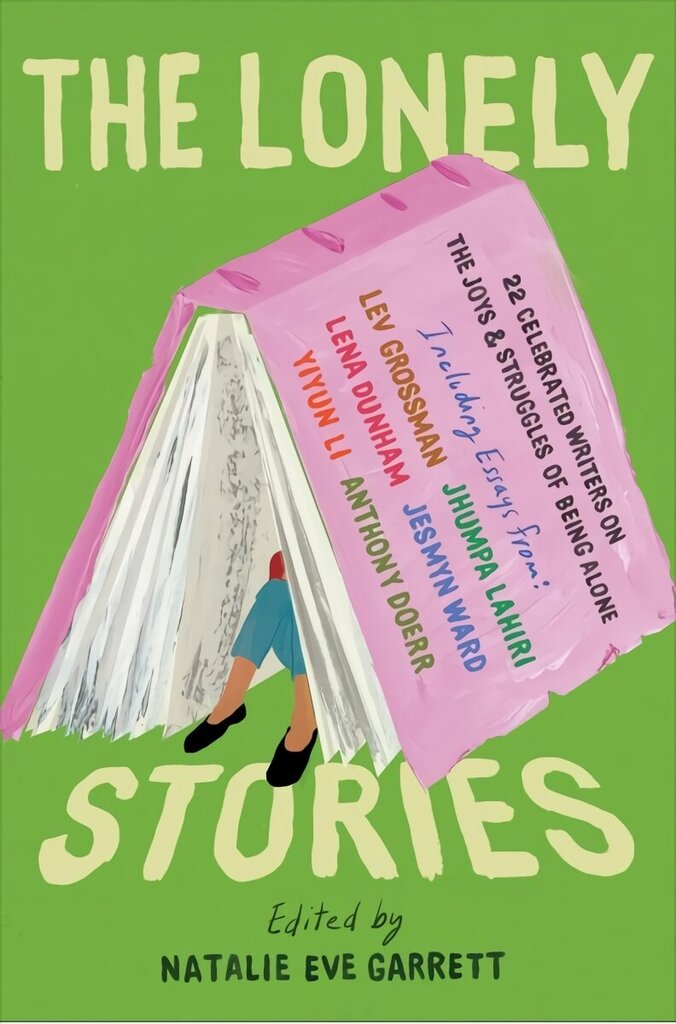 Lonely Stories: 22 Celebrated Writers on the Joys & Struggles of Being Alone hind ja info | Luule | kaup24.ee