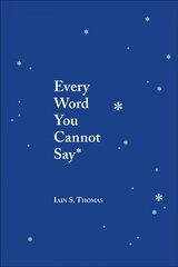 Every Word You Cannot Say hind ja info | Luule | kaup24.ee