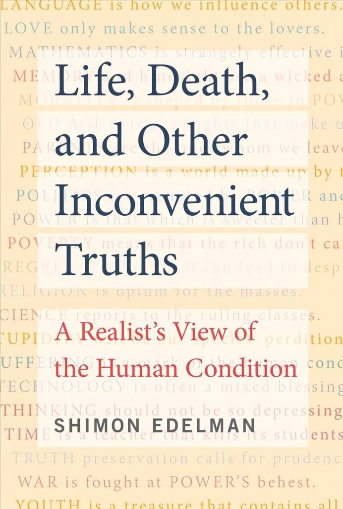 Life, Death, and Other Inconvenient Truths: A Realist's View of the Human Condition hind ja info | Luule | kaup24.ee