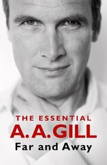 Far and Away: The Essential A.A. Gill цена и информация | Поэзия | kaup24.ee