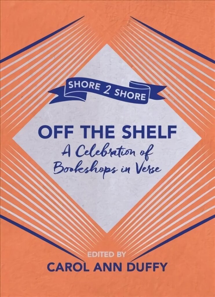 Off The Shelf: A Celebration of Bookshops in Verse hind ja info | Luule | kaup24.ee
