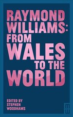 Raymond Williams: From Wales to the World цена и информация | Поэзия | kaup24.ee