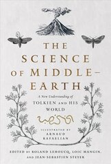 Science of Middle-earth: A New Understanding of Tolkien and His World цена и информация | Поэзия | kaup24.ee