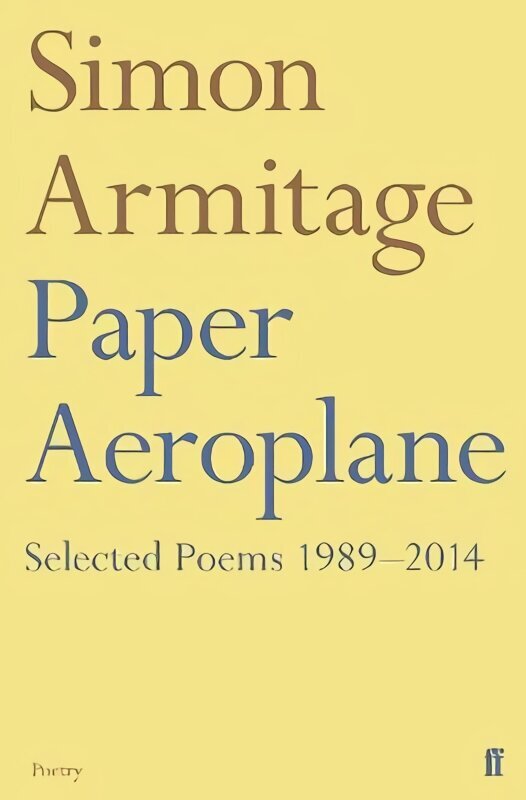 Paper Aeroplane: Selected Poems 1989-2014: Selected Poems 1989-2014 Main цена и информация | Luule | kaup24.ee