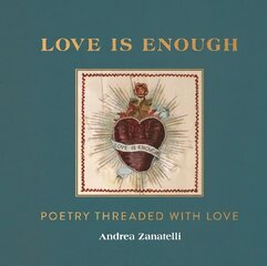 Love is Enough: Poetry Threaded with Love (with a Foreword by Florence Welch) цена и информация | Поэзия | kaup24.ee