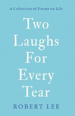 Two Laughs For Every Tear: A Collection of Poems on Life цена и информация | Поэзия | kaup24.ee