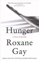 Hunger: A Memoir of (My) Body цена и информация | Поэзия | kaup24.ee
