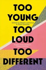 Too Young, Too Loud, Too Different: Poems from Malika's Poetry Kitchen цена и информация | Поэзия | kaup24.ee