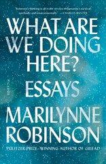 What Are We Doing Here?: Essays hind ja info | Luule | kaup24.ee