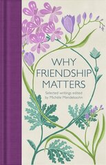 Why Friendship Matters: Selected Writings цена и информация | Поэзия | kaup24.ee