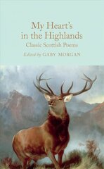 My Heart's in the Highlands: Classic Scottish Poems цена и информация | Поэзия | kaup24.ee