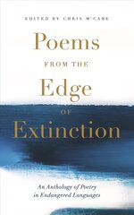 Poems from the Edge of Extinction: The Beautiful New Treasury of Poetry in Endangered Languages, in Association with the National Poetry Library цена и информация | Поэзия | kaup24.ee