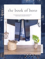 Book of Boro: Techniques and patterns inspired by traditional Japanese textiles цена и информация | Книги о питании и здоровом образе жизни | kaup24.ee