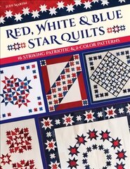 Red, White & Blue Star Quilts: 16 Striking Patriotic & 2-Color Patterns hind ja info | Kunstiraamatud | kaup24.ee