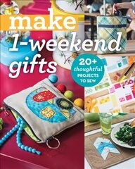 Make 1-Weekend Gifts: 20plus Thoughtful Projects to Sew hind ja info | Tervislik eluviis ja toitumine | kaup24.ee