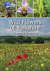 Wild Flowers of Yorkshire hind ja info | Reisiraamatud, reisijuhid | kaup24.ee