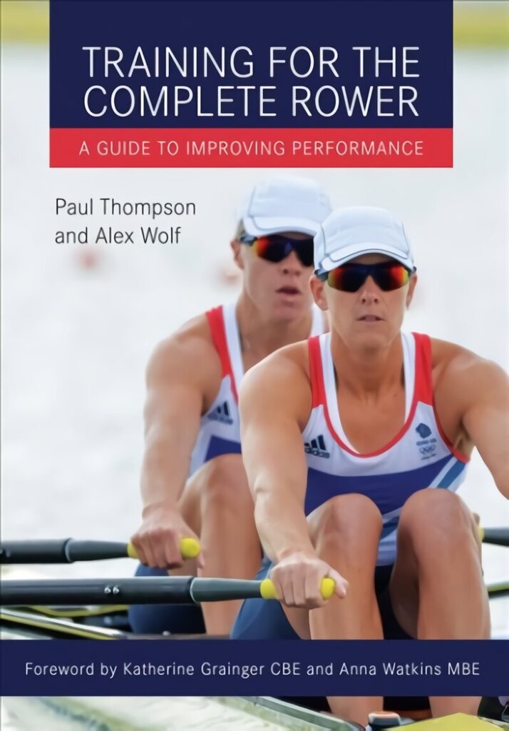 Training for the Complete Rower: A Guide to Improving Performance цена и информация | Tervislik eluviis ja toitumine | kaup24.ee